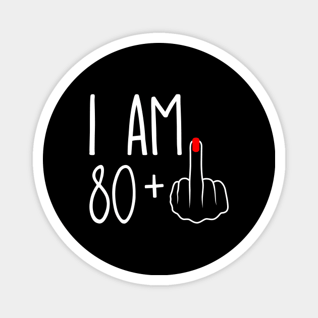Vintage 81st Birthday I Am 80 Plus 1 Middle Finger Magnet by ErikBowmanDesigns